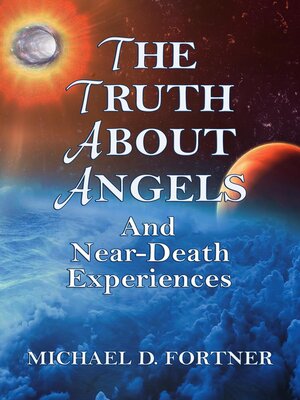 cover image of The Truth About Angels and Near-Death Experiences